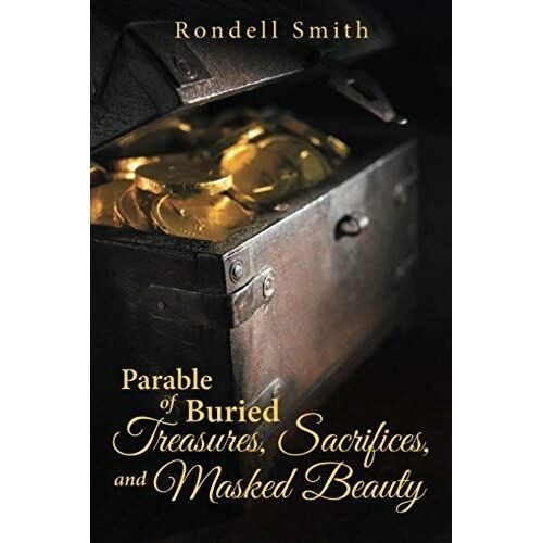 Parable Of Buried Treasures, Sacrifices, And Masked Beauty