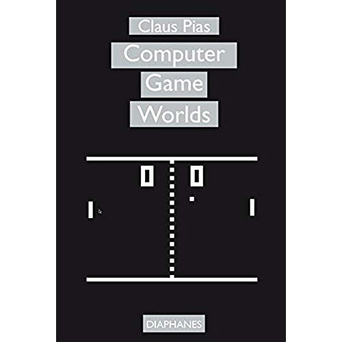 Pias, C: Computer Game Worlds