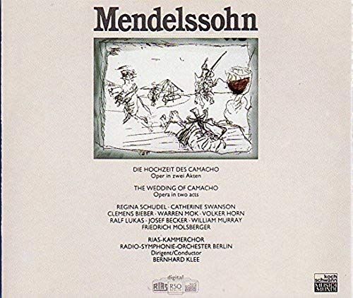 Mendelssohn: Die Hochzeit Des Camacho, Op. 10. Complete Opera Without Dialogue