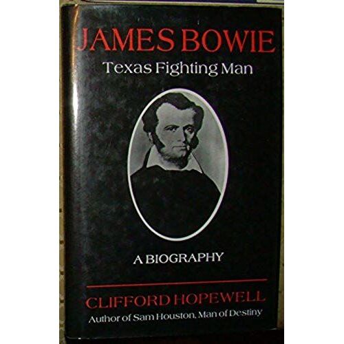 James Bowie: Texas Fighting Man