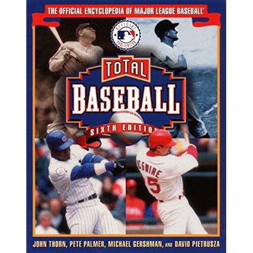 Total Baseball: The Official Encyclopedia Of Major League Baseball (Total Baseball, 6th Ed)