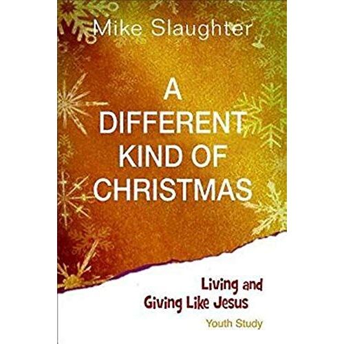 A Different Kind Of Christmas Youth Edition With Leader Helps: Living And Giving Like Jesus