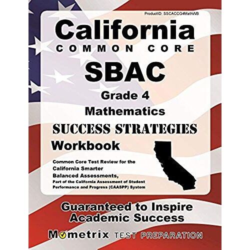 California Common Core Sbac Grade 4 Mathematics Success Strategies Workbook Study Guide: Comprehensive Skill Building Practice For The California Smar