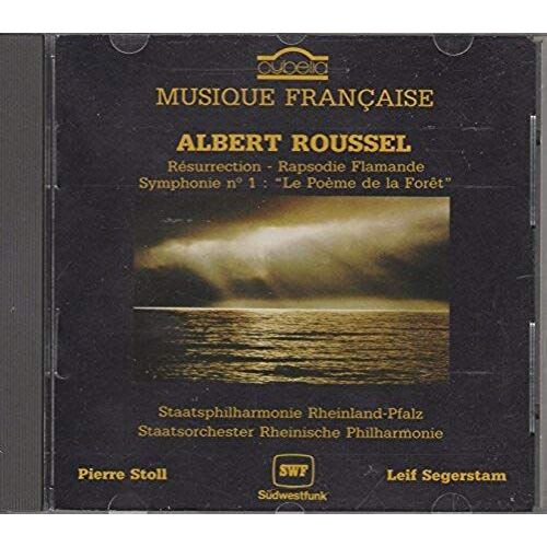 Albert Roussel: Résurrection / Rapsodie Flamande / Le Poème De La Forêt - Leif Segerstam