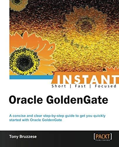 Instant Oracle Goldengate How-To