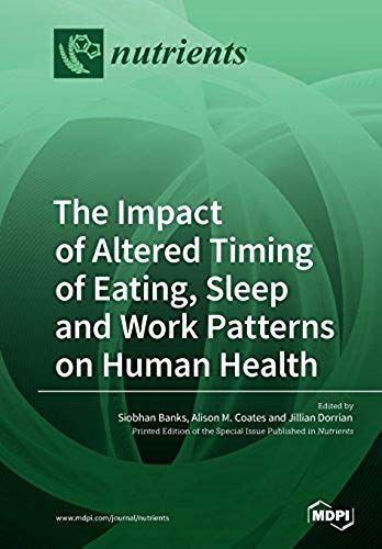 The Impact Of Altered Timing Of Eating, Sleep And Work Patterns On Human Health