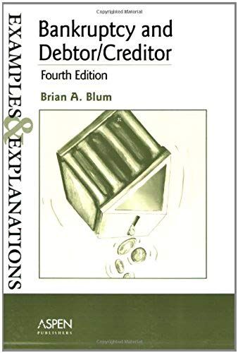 Bankruptcy And Debtor/Creditor: Examples And Explanations