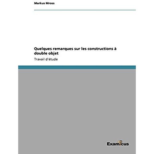Quelques Remarques Sur Les Constructions À Double Objet