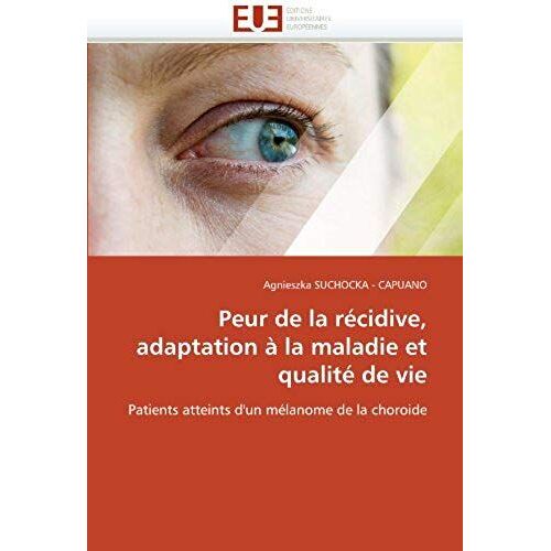 Peur De La Récidive, Adaptation À La Maladie Et Qualité De Vie: Patients Atteints D'un Mélanome De La Choroide