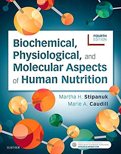 Biochemical, Physiological, And Molecular Aspects Of Human Nutrition