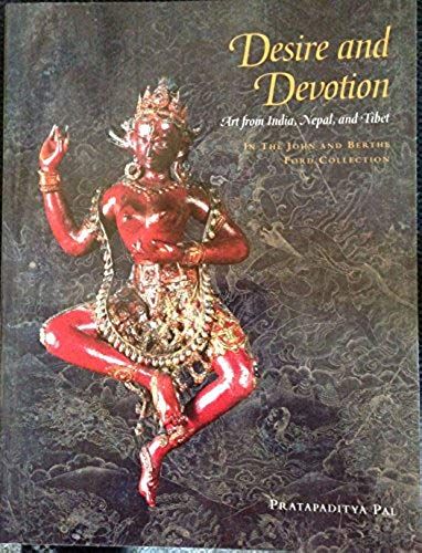 Desire And Devotion: Art From India Nepal And Tibet