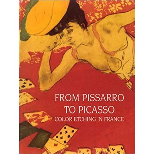 From Pissarro To Picasso Color Etching