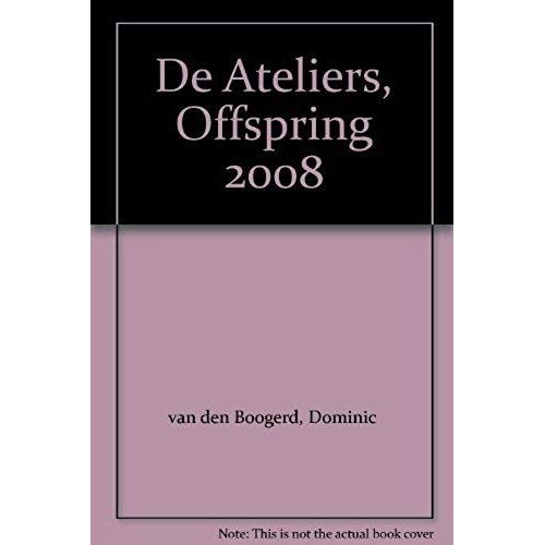 De Ateliers, Offspring 2008