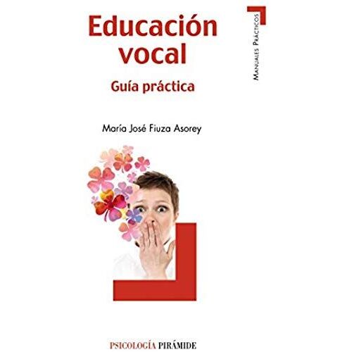 Educación Vocal : Guía Práctica