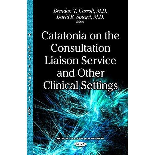 Catatonia On The Consultation Liaison Service & Other Clinical Settings