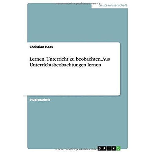 Lernen, Unterricht Zu Beobachten. Aus Unterrichtsbeobachtungen Lernen