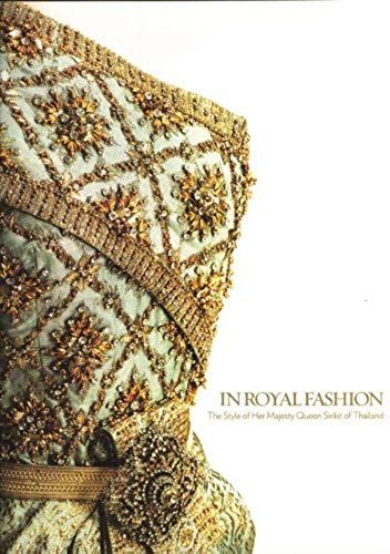 In Royal Fashion: The Style Of Queen Sirikit Of Thailand