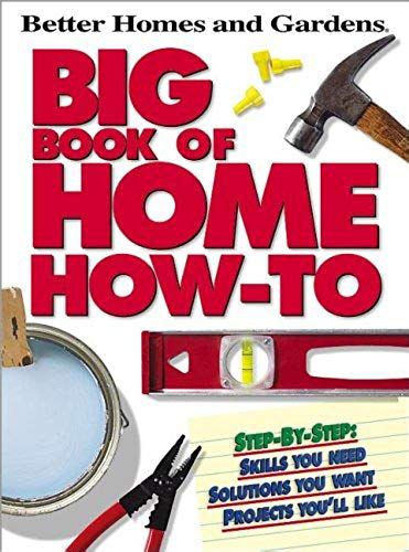 Big Book Of Home How-To (Better Homes & Gardens)