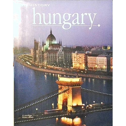 Hungary. La Hongrie. Places And History. Claudia Sugliano.