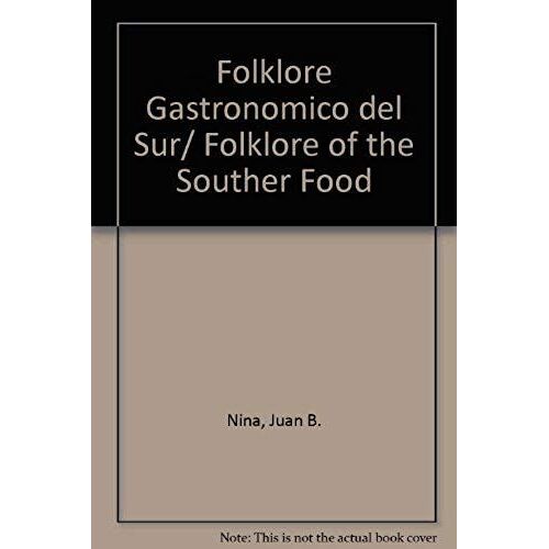 Folklore Gastronomico Del Sur/ Folklore Of The Souther Food