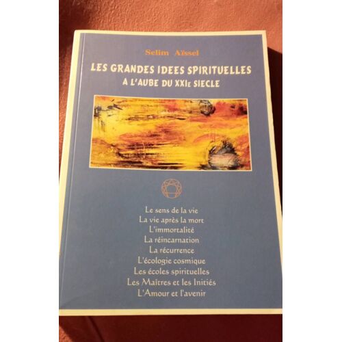 Les Grandes Idées Spirituelles À L'aube Du Xxi° Siècle 