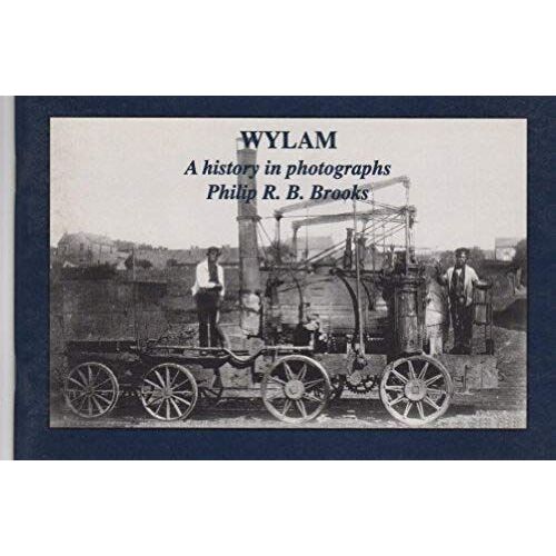 Wylam: A History In Photographs Of A Tyne Valley Village