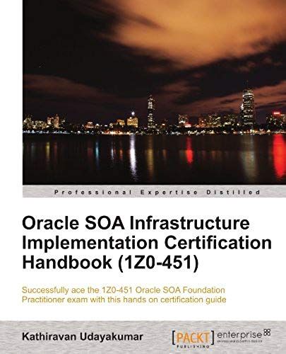 Oracle Soa Infrastructure Implementation Certification Handbook