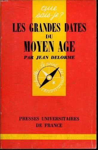 Que Sais-Je? N° 1088 Les Grandes Dates Du Moyen Age