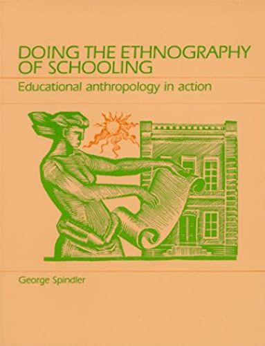 Doing The Ethnography Of Schooling: Educational Anthropology In Action