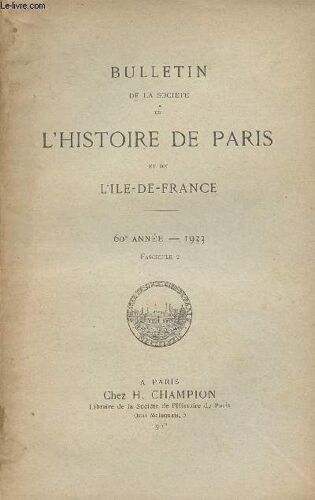 Bulletin De La Société De L Histoire De Paris Et De L Ile-De-France - 60e Année Fascicule 2