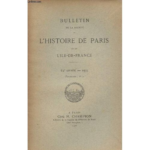 Bulletin De La Société De L Histoire De Paris Et De L Ile-De-France - 62e Année - Fascicules 1 Et 2