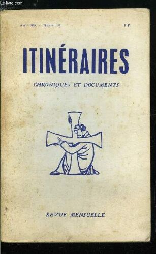 Itinéraires, Chroniques & Documents N° 92 - Charles De Koninck, L Appel Aux Évêques De France, Saint Bernard, Patron Des Chiens, Rendez Vous A Lausanne Pour Paques, Une Prophétie De Jean Xxiii Par(...)