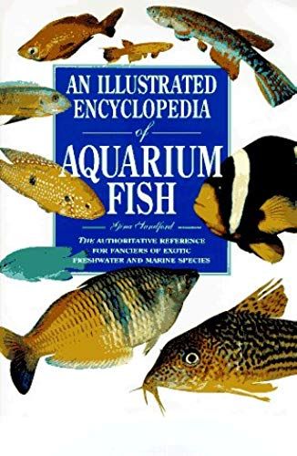 An Illustrated Encyclopedia Of Aquarium Fish