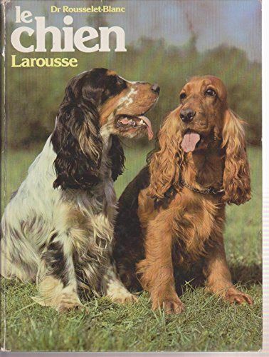 Le Chien, Par Le Dr Rousselet Blanc