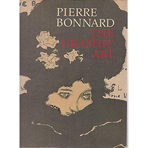 Pierre Bonnard : The Graphic Art