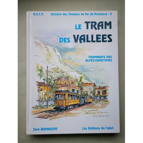 Histoire Des Chemins De Fer De Provence - 3 - Le Tram Des Vallées - Tramways Des Alpes Maritimes.