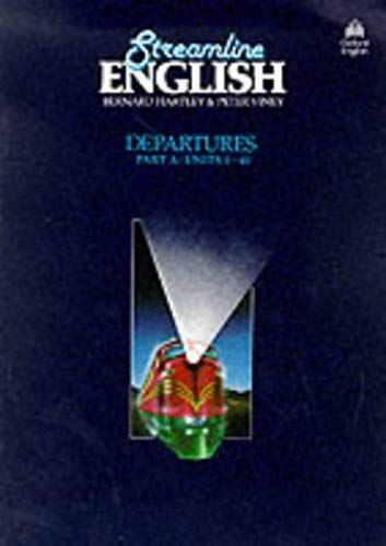 Streamline English - Departures, Part A : Units 1-40