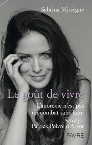 Le Goût De Vivre - L'anorexie N'est Pas Un Combat Sans Faim