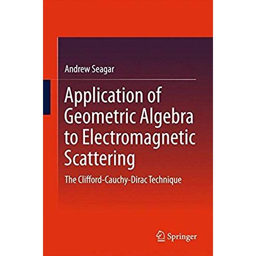 Application Of Geometric Algebra To Electromagnetic Scattering