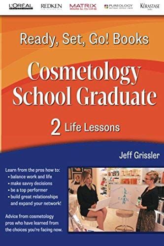 Ready, Set, Go! Cosmetology School Graduate Book 2: Life Lessons: Life Lessons