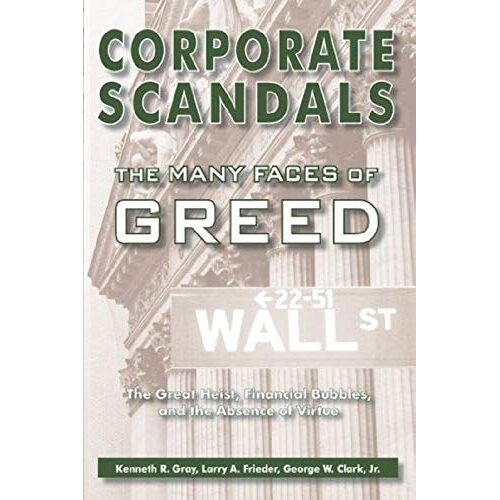 Corporate Scandals, The Many Faces Of Greed