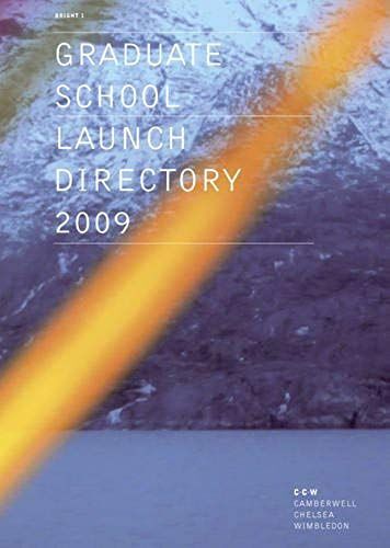 Graduate School Launch Directory 2009: Camberwell, Chelsea, Wimbledon