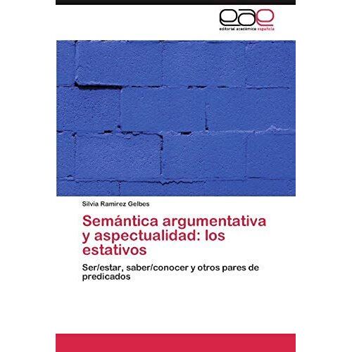 Semántica Argumentativa Y Aspectualidad: Los Estativos