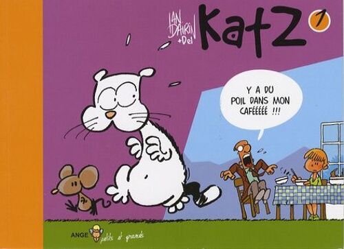 Katz Tome 1 - Y A Du Poil Dans Mon Cafééééé !!!