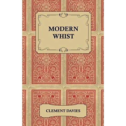 Modern Whist - Together With The Laws Of Whist