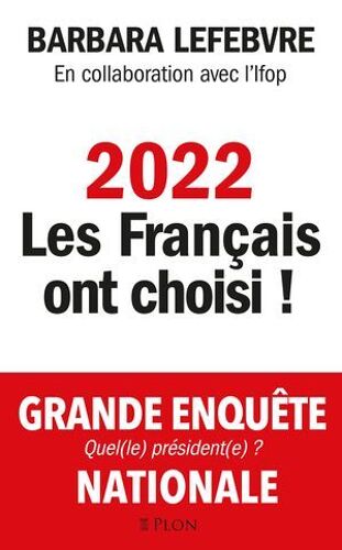 2022 : Les Français Ont Choisi !