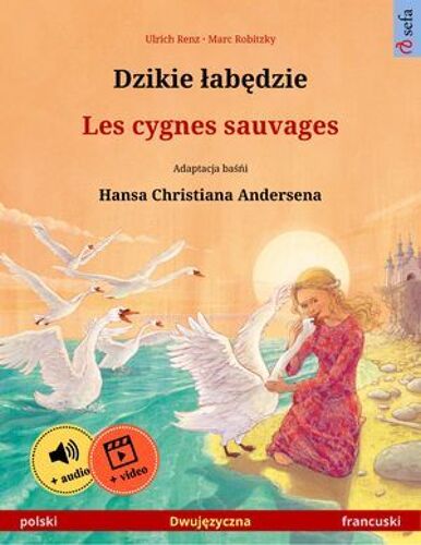 Dzikie ¿Ab¿Dzie - Les Cygnes Sauvages (Polski - Francuski)