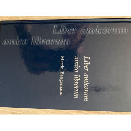 Liber Amicorum Amico Librorum . Martin Bangemann