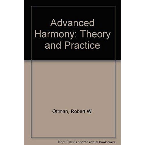 Advanced Harmony: Theory And Practice