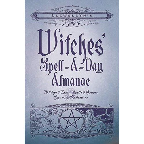 Llewellyn's 2008 Witches' Spell-A-Day Almanac (Witches' Spell-A-Day Almanac)